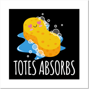 Totes Absorbs Sponge Pun Posters and Art